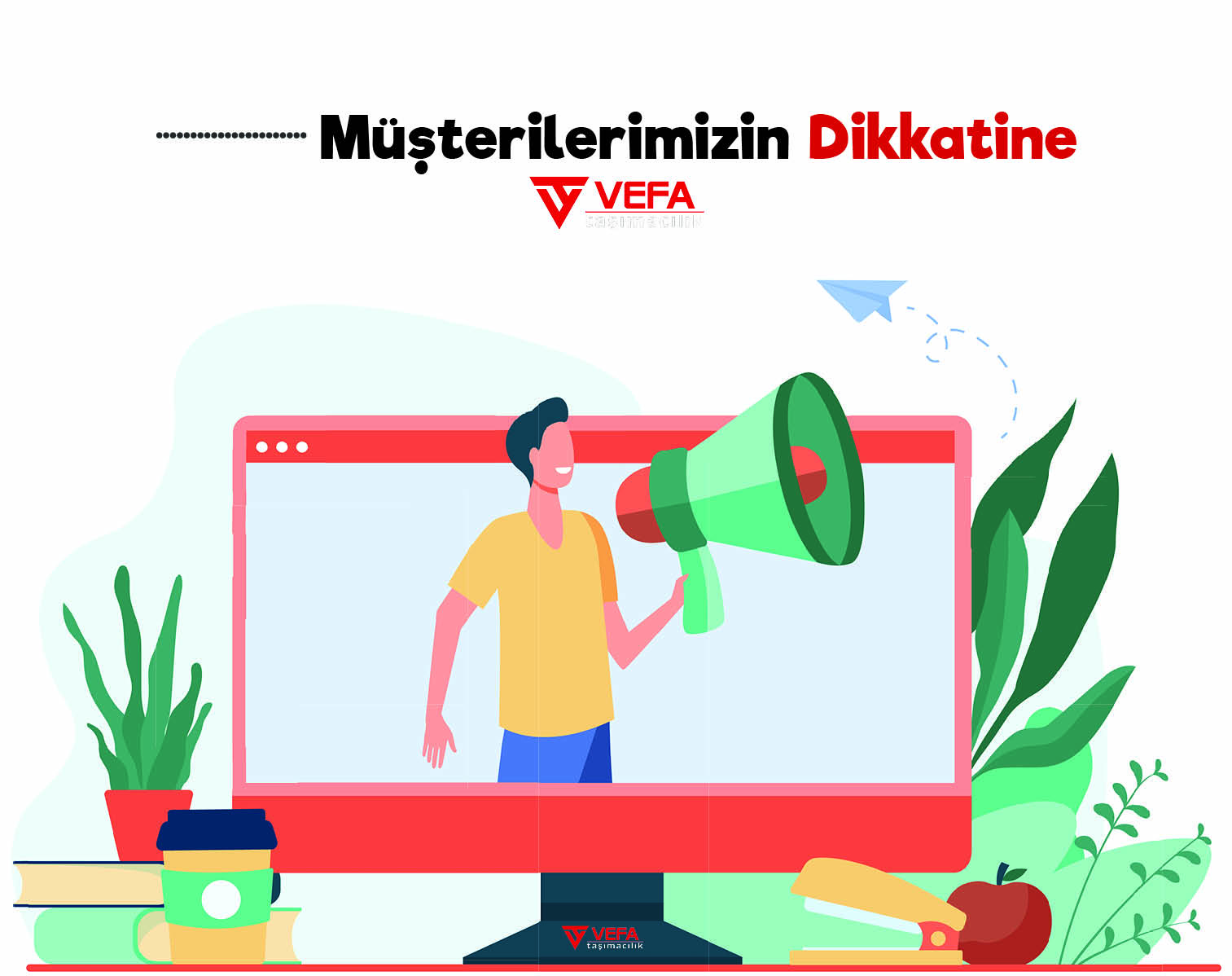 Müşterilerimizin Dikkatine